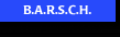 B.A.R.S.C.H.